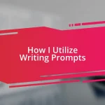 How I Utilize Writing Prompts