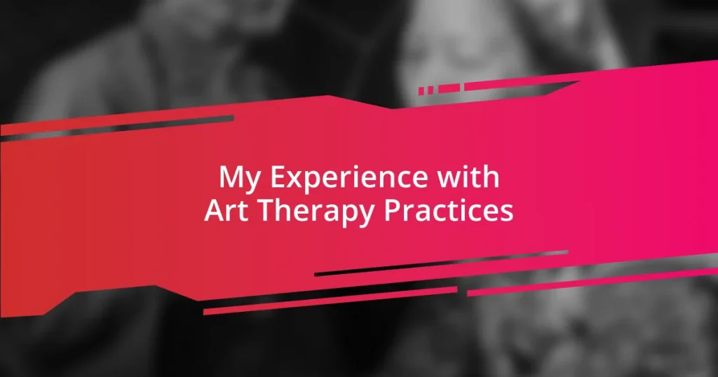 My Experience with Art Therapy Practices