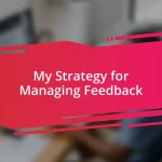 My Strategy for Managing Feedback