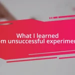 What I learned from unsuccessful experiments