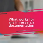 What works for me in research documentation