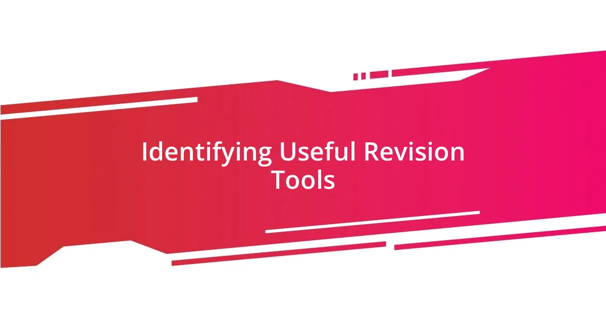 Identifying Useful Revision Tools