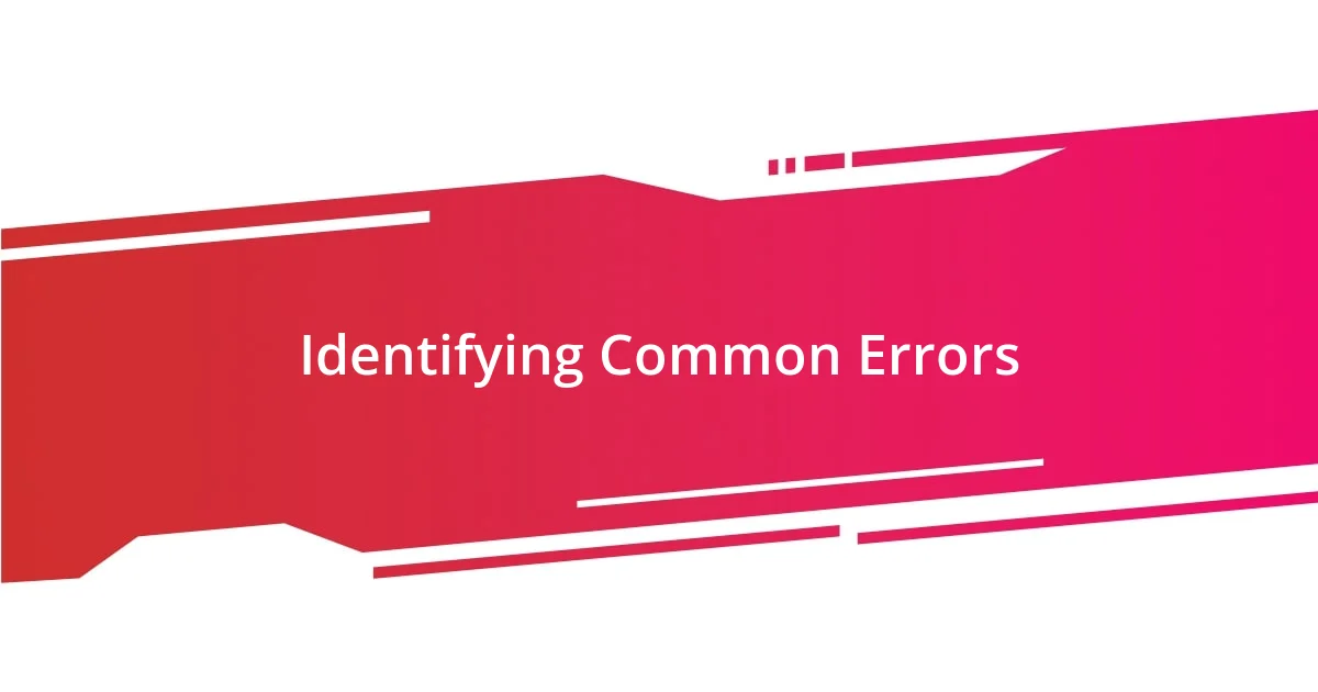 Identifying Common Errors