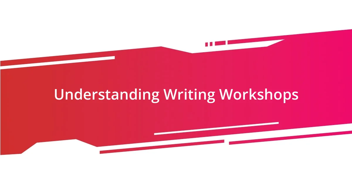 Understanding Writing Workshops