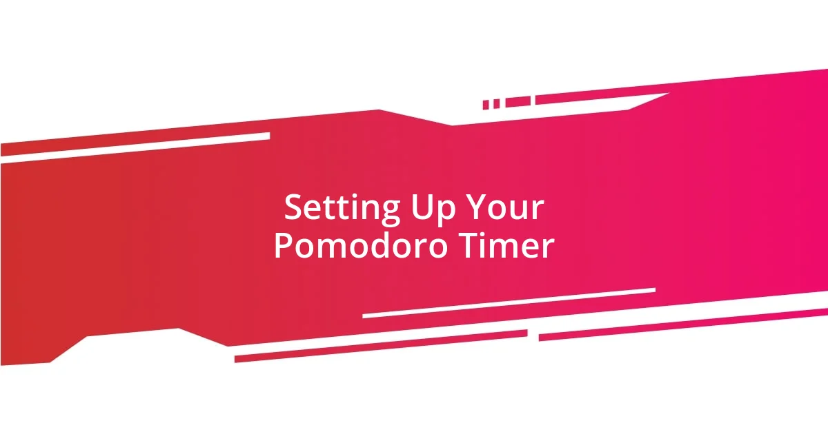 Setting Up Your Pomodoro Timer