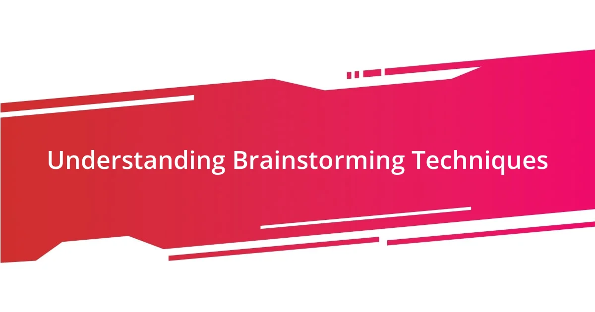 Understanding Brainstorming Techniques